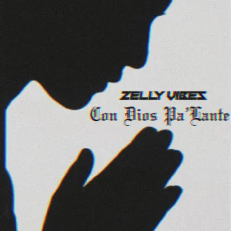 Con Dios Pa'lante by Zelly Vibes