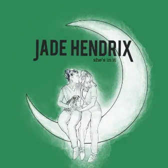 She's in It by Jade Hendrix