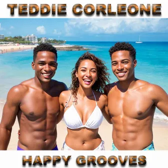 Happy Grooves by Teddie Corleone