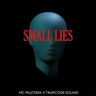 Small Lies by MC Muztafa