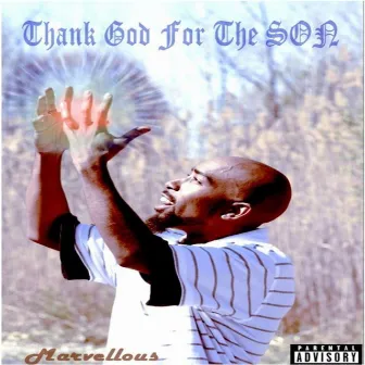 Thank God for the Son by Marvellous