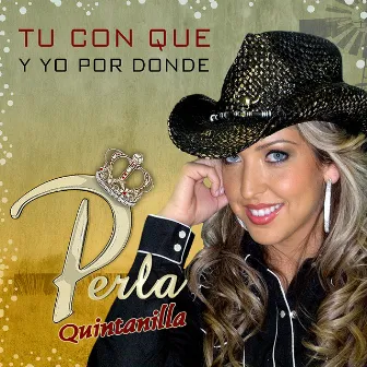 Tu Con Que y Yo por Donde by Perla Quintanilla