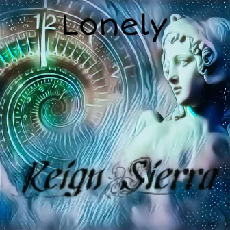 Lonely by Reign Sierra