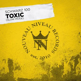 Toxic (Slow Mode) by Schwarz 100