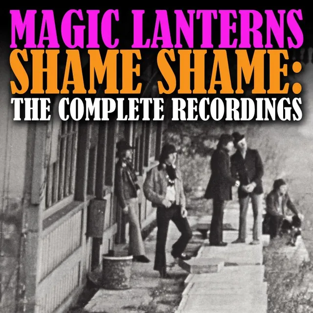 Magic Lanters, Shame Shame: The Complete Recordings