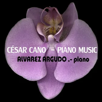 César Cano - Piano Music by Alvarez-Argudo