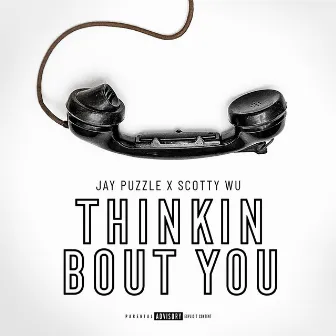 Thinkin Bout You by Jay PuzzLe