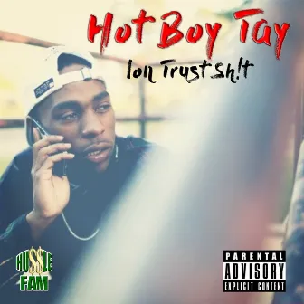 Ion Trust Sh!T by Hot Boy Tay