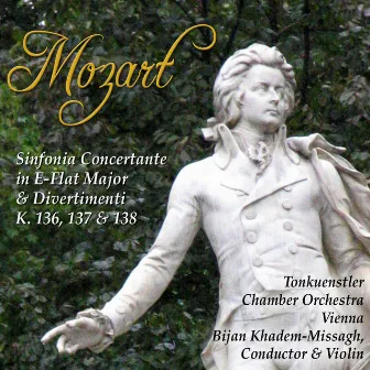 Mozart: Sinfonia Concertante in E-Flat Major & Divertimenti K. 136, 137 & 138 by Bijan Khadem-Missagh