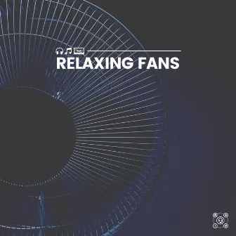 Relaxing Fans by Fan Noises for Sleep