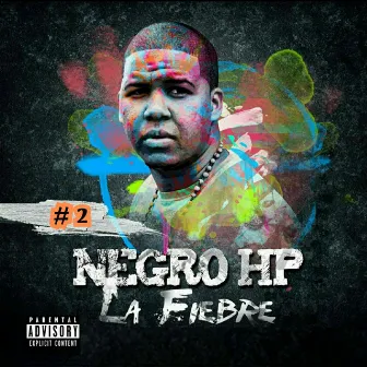 La Fiebre # 2 by Negro Hp