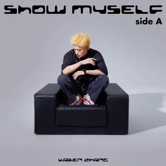 Show Myself - Side A by 张恺伦