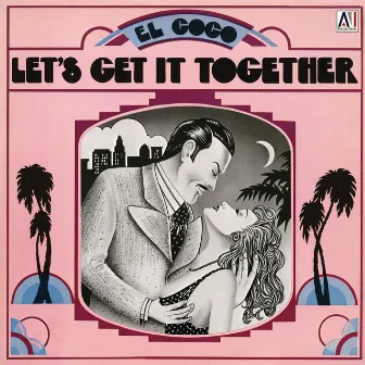 Let's Get It Together by El Coco