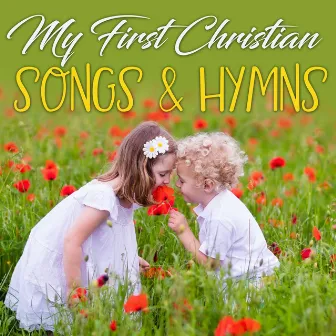 My First Christian Songs and Hymns by St. John's Children's Choir