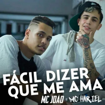 Fácil Dizer Que Me Ama by Mc João