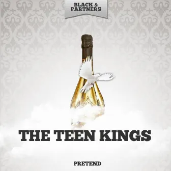 Pretend by The Teen Kings