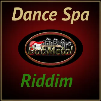 Dance Spa Riddim by Dubmetal