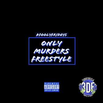 Only Murders Freestyle by YungFoolyla