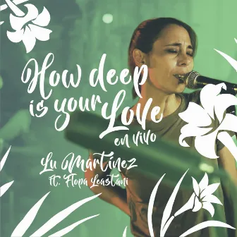 How Deep Is Your Love (En Vivo) by Lu Martinez