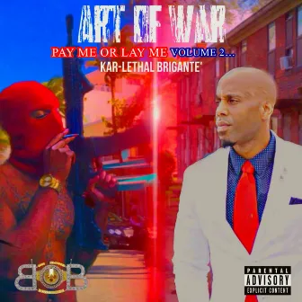 Pay Me or Lay Me Vol. 2: Art of War by Kar-Lethal Brigante'