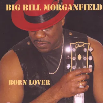 Born Lover by Big Bill Morganfield