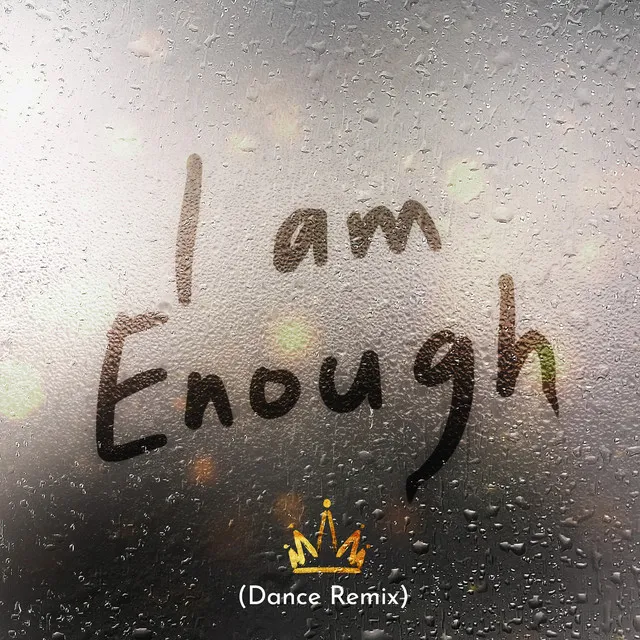 I Am Enough (Dance Mix)