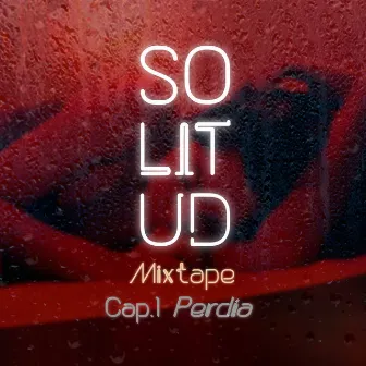 SOLITUD MIXTAPE (Cap.1 PERDÍA) by Olaya