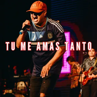 Tu Me Amas Tanto by Nuevas Criaturas