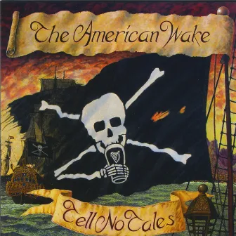 Tell No Tales by The American Wake