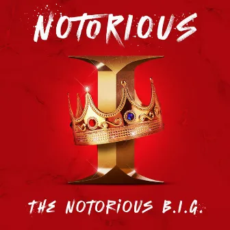 Notorious I: The Notorious B.I.G. by The Notorious B.I.G.