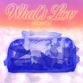 What's Luv by chillpill