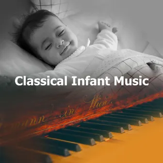 Classical Infant Music by Baby Classical Songs Orchestra