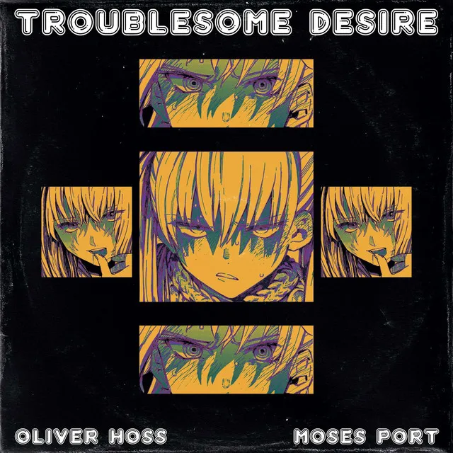 Troublesome Desire