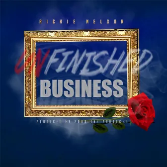 Unfinished Business by Richie Nelson