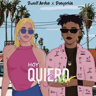 Hoy Quiero Salir by Sweet Aroha