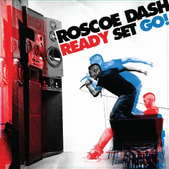 Ready Set Go! by Roscoe Dash