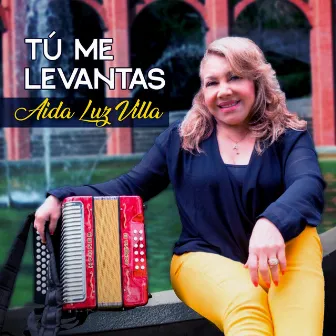 Tú Me Levantas by Aida Luz Villa