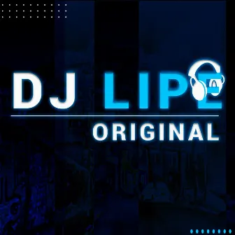 DJ Lipe Original by DJ Lipe Original