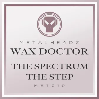 The Spectrum / The Step (2015 Remasters) by Wax Doctor