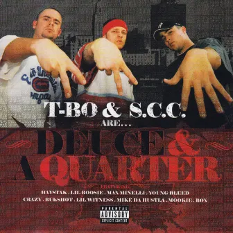 Deuce & a Quarter by T-Bo