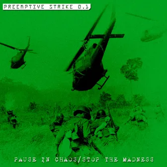 Pause In Chaos / Stop The Madness by PreEmptive Strike 0.1