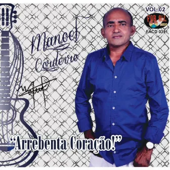 Arrebenta Coração !, Vol. 02 by Manoel Cordeiro