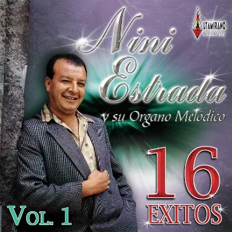 16 Exitos Volumen 1 by Nini Estrada Y Su Organo Melodico