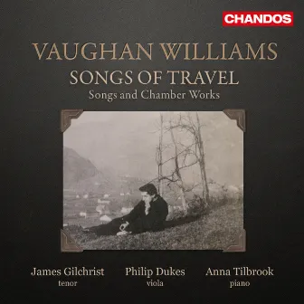 Vaughan Williams: Songs of Travel by Anna Tilbrook