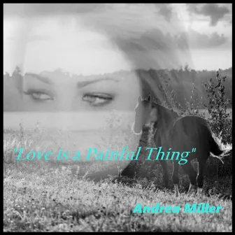 Love Is a Painful Thing by Andrea Miller