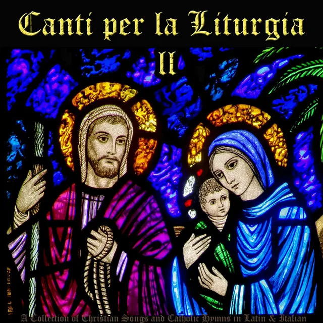 Canti Per La Liturgia, Vol. 2: A Collection of Christian Songs and Catholic Hymns in Latin & Italian