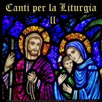 Canti Per La Liturgia, Vol. 2: A Collection of Christian Songs and Catholic Hymns in Latin & Italian by Musica Sacra