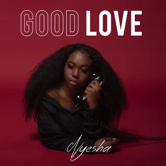 Good Love by Nyesha Holmes