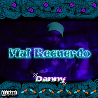 Mal Recuerdo by xDannyx