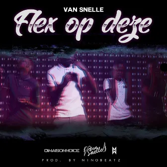 Flex Op Deze by Van Snelle